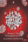 Image for What Will Get Us Through?: Messages of Hope, Encouragement, and Peace