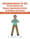 Image for Intergenerational Tai Chi: An Anti-Ageism and Memory Improvement Activity for Children and Seniors: Featuring Randy Tai Chi and Grandpa Frank
