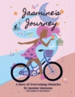 Image for Jasmine&#39;s Journey : A Story of Overcoming Obstacles