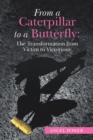 Image for From a Caterpillar to a Butterfly: The Transformation from Victim to Victorious