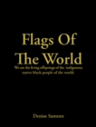 Image for Flags of the World: We Are the Living Offsprings of the Indigenous Native Black People of the World