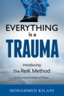 Image for Everything Is a Trauma: Introducing the Reik Method (C) Volume 1