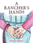 Image for A Rancher&#39;s Hands