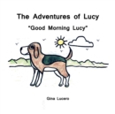 Image for The Adventures of Lucy : &quot;Good Morning Lucy&quot;