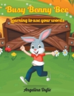 Image for Busy Benny Bee : Learning to Use Your Words