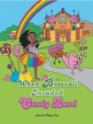 Image for When Broccoli Invaded Candy Land