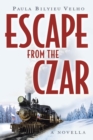 Image for Escape from the Czar : A Novella