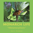 Image for Monarch Life: &quot;Metamorphosis&quot;