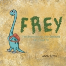 Image for Frey: The Brontosaurus That Believed He Could Fly