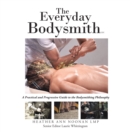 Image for Everyday Bodysmith: A Practical and Progressive Guide to the Bodysmithing Philosophy