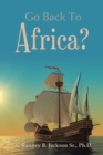 Image for Go Back To Africa?