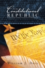 Image for Our Constitutional Republic: A Trilogy: Seed of Birth, Destruction and Restoration