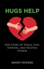 Image for Hugs Help: Our Story of Tragic Loss, Survival, and Helping Others
