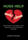 Image for Hugs Help : Our Story of Tragic Loss, Survival, and Helping Others