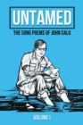 Image for Untamed: The Song Poems of John Calo Vol. I