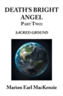 Image for Death&#39;s Bright Angel Part Two : Sacred Ground