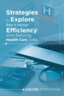 Image for Strategies to Explore Ways to Improve Efficiency While Reducing Health Care Costs