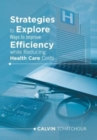 Image for Strategies to Explore Ways to Improve Efficiency While Reducing Health Care Costs