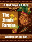 Image for The Zinnia Farmer : Waiting for the Sun