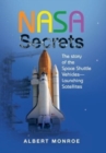 Image for Nasa Secrets the Story of the Space Shuttle Vehicles- Launching Satellites