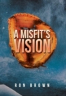 Image for A Misfit&#39;s Vision