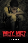 Image for Why Me?: Boys Are Molested Too