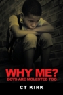 Image for Why Me? : Boys Are Molested Too