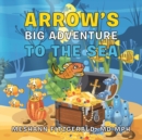 Image for Arrow&#39;s Big Adventure to the Sea