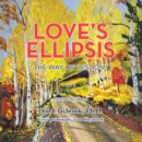 Image for Love&#39;s Ellipsis: The Way of Wisdom
