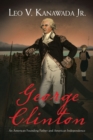 Image for George Clinton: An American Founding Father and American Independence