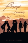 Image for Perpetual Journey: Growing a Strong Healthy Relationship