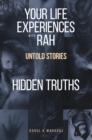 Image for Your Life Experiences With Rah : Untold Stories Hidden Truths
