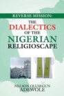 Image for Reverse Mission : the Dialectics of the Nigerian Religioscape