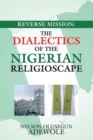 Image for Reverse Mission:  the Dialectics of the Nigerian Religioscape