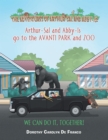 Image for Adventures of Arthur-Sal and Abby-Is: Arthur-Sal and Abby-Is Go to the Avanti Park and Zoo