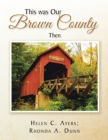 Image for This Is Our  Brown County