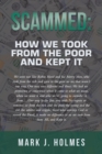 Image for Scammed : How We Took from the Poor and Kept It