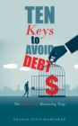 Image for Ten Keys to Avoid Debt: The Devils Evil Borrowing Trap