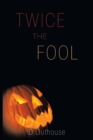 Image for Twice the Fool