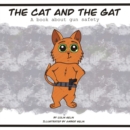 Image for Cat and the Gat: A Book About Gun Safety
