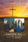 Image for An American Life with I Am