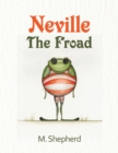 Image for Neville the Froad