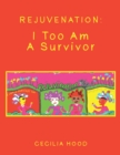 Image for Rejuvenation: I Too Am a Survivor
