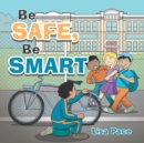 Image for Be Safe, Be Smart