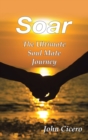 Image for Soar : The Ultimate Soul Mate Journey