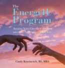 Image for The Energi4u Program : Turning Your Chronic Condition into Your Superpower in 60 Days