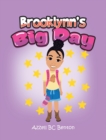 Image for Brooklynn&#39;s Big Day: [A 1Stday-Of Journey]