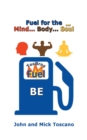 Image for Fuel for the Mind, Body, and Soul : &quot;Be&quot;