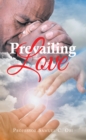 Image for Prevailing Love