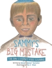 Image for Sammy&#39;s Big Mistake: The Day I Didn&#39;t Feel Lovable